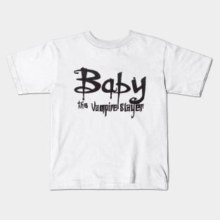 Baby the Vampire Slayer Kids T-Shirt